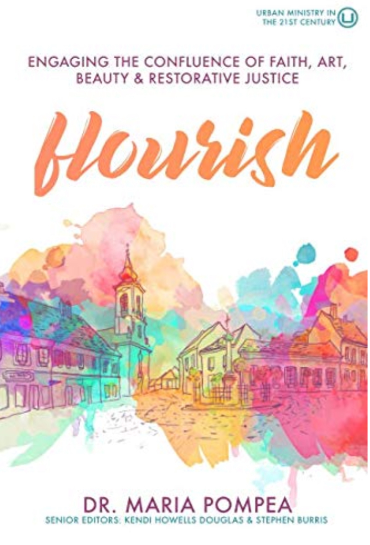 Flourish:Engaging the Confluence of Fatih, Art and Restorative Justice by Maria Pompea
