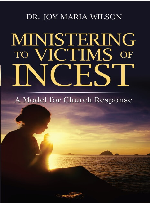 Ministering to Victims of Incest by Dr. Joy Wilson