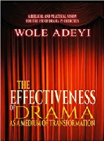 The Effectiveness of DRAMA As A Medium of Transformation by Wole Adeyi