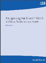 Integrating Faith with Work, A Ministry Transformational Model by Elly K. Kansiime